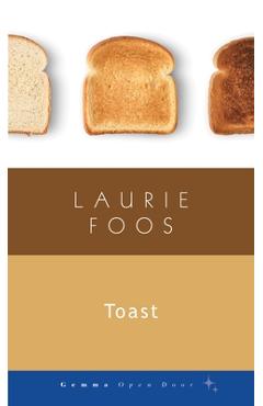 Toast - Laurie Foos