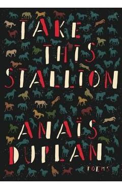Take This Stallion - Ana�s Duplan