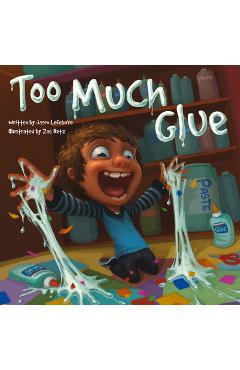 Too Much Glue - Jason Lefebvre