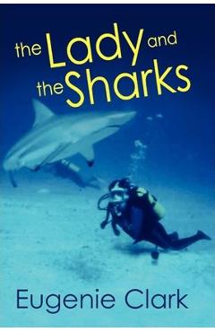 The Lady and the Sharks - Eugenie Clark