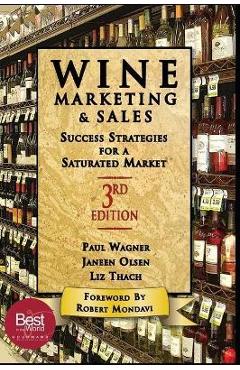 Wine Marketing and Sales, Third Edition: Success Strategies for a Saturated Market - Liz Thach