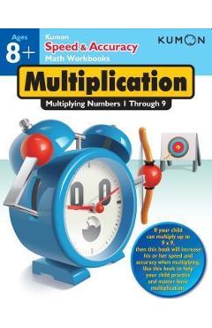 Speed & Accuracy: Multiplying Numbers 1-9 - Kumon Publishing