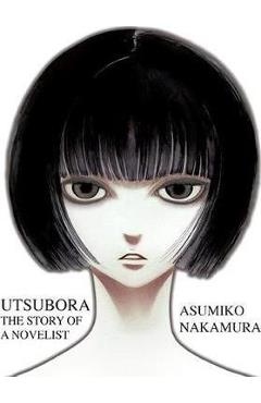 Utsubora: The Story of a Novelist - Asumiko Nakamura