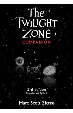 The Twilight Zone Companion, 3rd Edition - Marc Scott Zicree