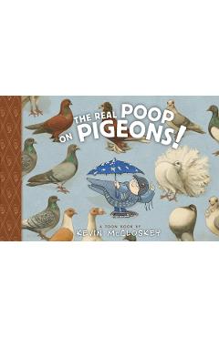The Real Poop on Pigeons - Kevin Mccloskey