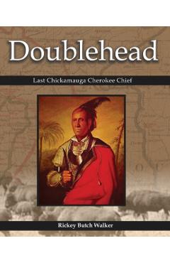 Doublehead Last Chickamauga Cherokee Chief - Rickey Butch Walker