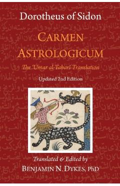 Carmen Astrologicum: The 'Umar al-Tabari Translation - Benjamin N. Dykes