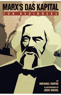 Marx's 'das Kapital' for Beginners - Michael Wayne