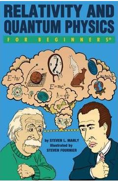Relativity and Quantum Physics for Beginners - Steven L. Manly