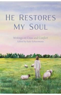 He Restores My Soul - Katie Schuermann