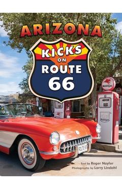 Arizona Kicks on Route 66 - Roger Naylor