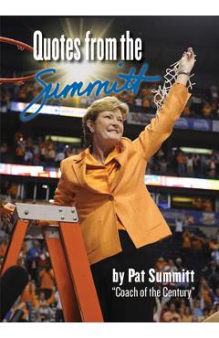 Quotes from the Summitt - Pat Summitt