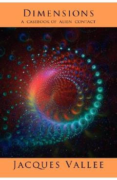 Dimensions: A Casebook of Alien Contact - Jacques Vallee