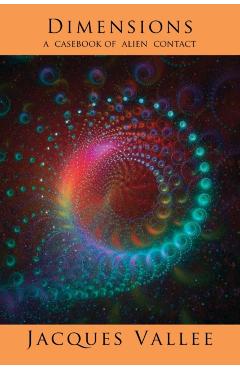 Dimensions: A Casebook of Alien Contact - Jacques Vallee
