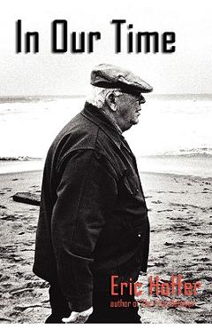 In Our Time - Eric Hoffer