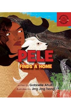 Pele Finds a Home - Gabrielle Ahulii
