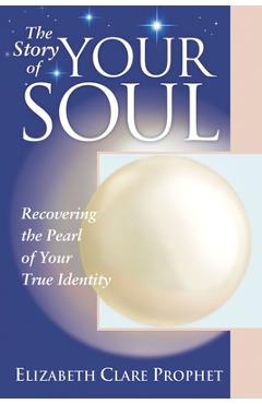 The Story of Your Soul - Elizabeth Clare Prophet