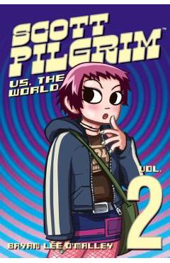 Scott Pilgrim Vol. 2, 2: Scott Pilgrim vs. the World - Bryan Lee O\'malley