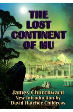 The Lost Continent of Mu - James Churchward