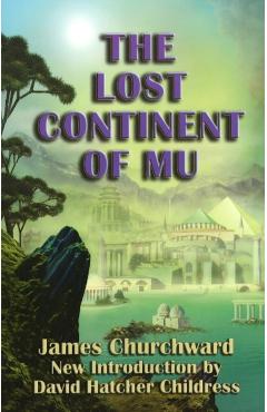 The Lost Continent of Mu - James Churchward