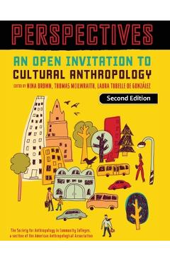 Perspectives: An Open Invitation to Cultural Anthropology - Nina Brown