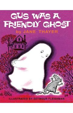 Gus Was a Friendly Ghost - Jane Thayer