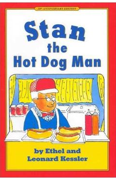 Stan the Hot Dog Man - Leonard P. Kessler