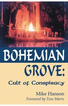 Bohemian Grove:: Cult of Conspiracy - Mike Hanson