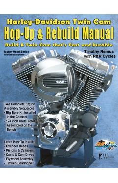 H-D Twin Cam, Hop-Up & Rebuild Manual - Timothy Remus