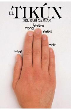 El Tik�n del Rab� Najm�n: El Remedio General (Tik�n HaKlal�) - Abraham Greenbaum