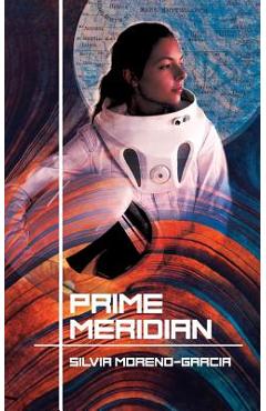 Prime Meridian - Silvia Moreno-garcia