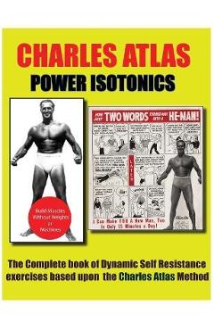 Power Isotonics Bodybuilding course - Charles Atlas