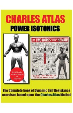 Power Isotonics Bodybuilding course - Charles Atlas