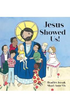 Jesus Showed Us! - Bradley Jersak