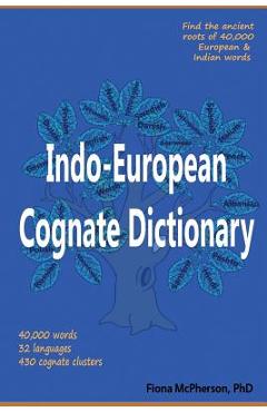 Indo-European Cognate Dictionary - Fiona Mcpherson
