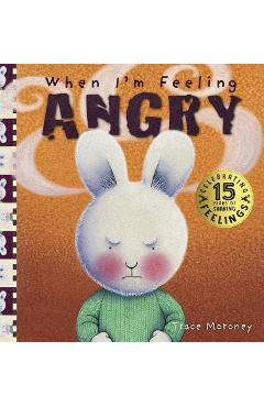 When I\'m Feeling Angry - Trace Moroney