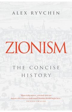 Zionism: The Concise History - Alex Ryvchin
