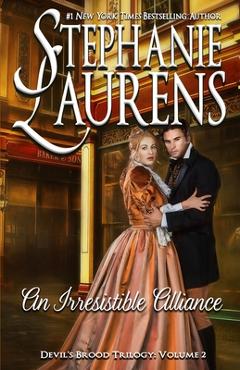 An Irresistible Alliance: Devil\'s Brood Trilogy - Stephanie Laurens