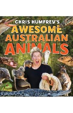 Awesome Australian Animals - Chris Humfreys