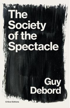 The Society of the Spectacle - Guy Debord