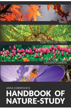 The Handbook Of Nature Study in Color - Trees and Garden Flowers