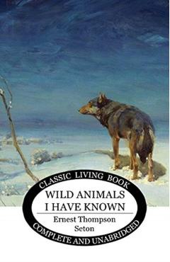 Wild Animals I Have Known - Ernest Thompson Seton - Imagine 1