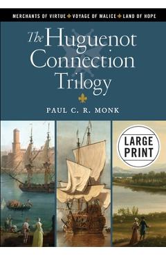 The Huguenot Connection Trilogy - Paul C. R. Monk
