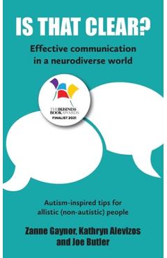 Is That Clear?: Effective communication in a neurodiverse world - Zanne Gaynor
