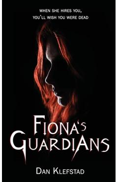 Fiona\'s Guardians - Dan Klefstad