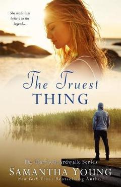 The Truest Thing (Hart\'s Boardwalk #4) - Samantha Young