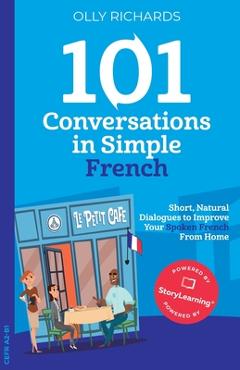 101 Conversations in Simple French - Olly Richards