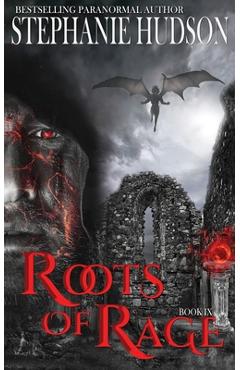 Roots of Rage - Stephanie Hudson