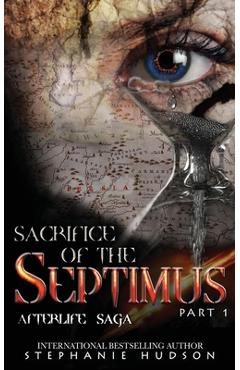 Sacrifice of the Septimus - Part One - Stephanie Hudson