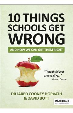 10 Things Schools Get Wrong (and How We Can Get Them Right) - Jared Cooney Horvath